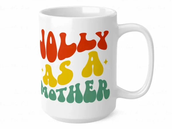 Jolly As A Mother Christmas Mug 15oz 2 Sparkle Pod